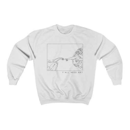 Creation of Adam Michelangelo Y’All Need Art Sweatshirt