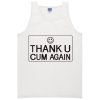 Thank U and Cum again Tanktop