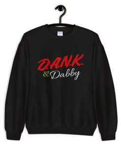 Dank and Dabby Unisex Crewneck Sweatshirt