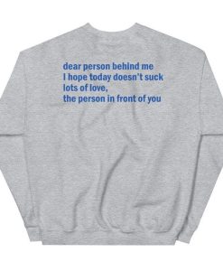 Dear Person Behind Me Unisex Sweatshirt Back