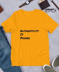 Authenticity Is power Short-Sleeve Unisex T-Shirt
