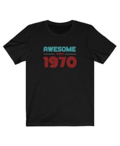 Awesome since 1970 T Shirt