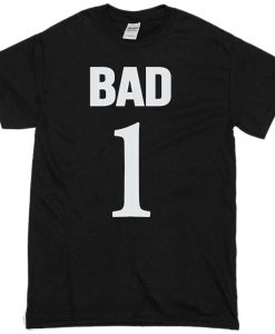 BAD 1 T-Shirt