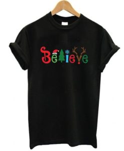 Believe Christmas t shirt