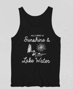 All I Need Is Sunshine _ Lake Water Tank top