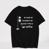 In Case Of Accident My Blood Type Is Coffee T-Shirt