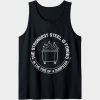 The Strongest Steel Is Forged In The Fire Of A Dumpster Tanktop