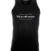 Fed up with excuses ladies Tank Top